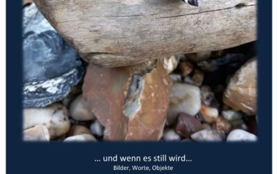 „… und wenn es still wird…“ – Eine Ausstellung von Karin Klas